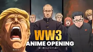 WORLD WAR 3 |ANIME OPENING