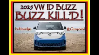 ALL NEW 2025 VW ID. Buzz - A nostalgic and overpriced information packed overview and explanation