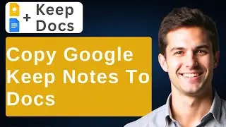 How To Copy Google Keep Notes To Google Docs [2026 Guide]