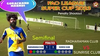Gorachand Marndi Fao league Match||Sunrise club🆚Radharaman Club Penalty shootout|@JagannathSoren