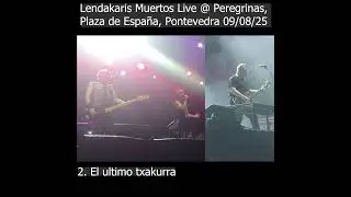 Lendakaris Muertos Live @ Peregrinas, Plaza de España, Pontevedra 09/08/25