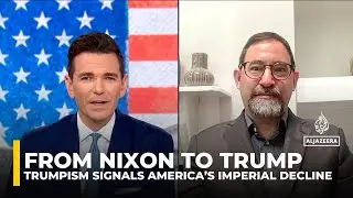 From Nixon to Trump: Historian warns Trumpism signals America&rsquo;s imperial decline