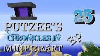 Putzee's Chronicles In MINECRAFT - Ep 25: Breakthrough!