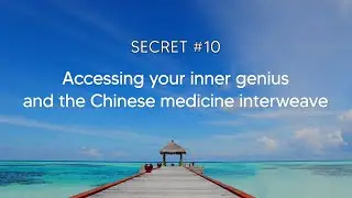 EMDR Secret #10: Accessing your inner genius and the Chinese medicine interweave