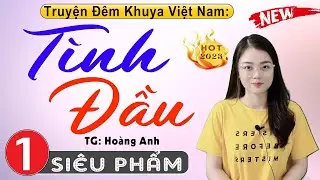 5 Phút Nghe Chuyện Ngủ Cực Ngon  - TÌNH ĐẦU - Chỉ Nghe 1 Lần Là Nhớ Suốt Đời - [ Nghe Dễ Ngủ ]