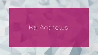 Kai Andrews - appearance