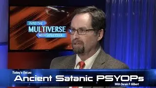 ItM 055: Derek P. Gilbert Exposes Ancient Satanic PSYOPs