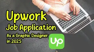 Applying for a Graphic Design Job on Upwork 2025 | Simple Step-by-Step Guide