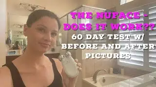 The NUFACE - Does it WORK??  60 Day Test w/ Before and After Pictures