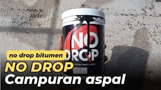 MENCOBA NODROP BITUMEN CAMPURAN ASPAL