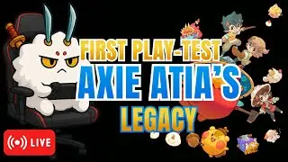 Streaming Axie Atias Legacy first Playtest!