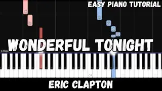 Eric Clapton - Wonderful Tonight (Easy Piano Tutorial)