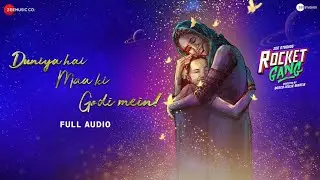 Duniya Hai Maa Ki Godi - Lyrical | Rocket Gang | Amit T, Kshitij P | Bosco | Aditya S, Nikita D
