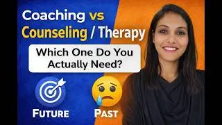 Coaching vs Counseling / Therapy | Which One Do You Actually Need? | Life Coach Rashmi Bhairanje