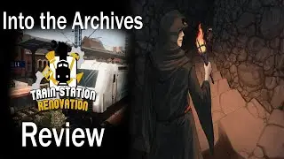 Train Station Renovation, Into the Archives Game Review