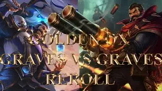 Patch 14.6 & Golden Ox Reroll Graves vs Graves  - Set 14 TFT Until the end!! Epic Battle