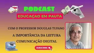 Educação em Pauta - Tema: A importância da leitura e a Comunicação Digital - 05/10/2025