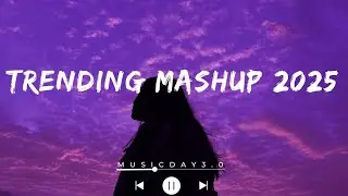 Trending Mashup 2025 &ndash; Best Lofi, Romantic & Party Mix | Viral English & Hindi Songs