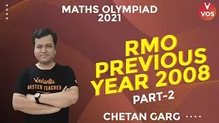 Серия воспоминаний RMO - RMO, прошлый год 2008, часть 2 | Математическая олимпиада 2021 | Chetan Garg Vedantu|VOS