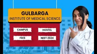 Gulbarga Institute of Medical Sciences | Campus Tour | Hostel | Fees | NEET 2024