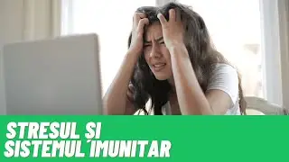 STRESUL SI SISTEMUL IMUNITAR