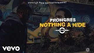 Prohgres - Nothing A Hide (Official Lyric Video)