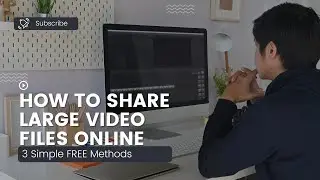 How to share large scale video files through the internet for free