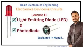 Lecture 11 Light emitting diode (LED) & Photodiode |EDC | Basic Electronics|Nepali #led #photodiode