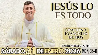 🙏 ORACIÓN Y EVANGELIO DE HOY | Sábado 31 de Enero del 2026 | Jesús lo es todo | MC 4, 35-41