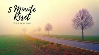 5 minute mental reset