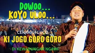 KI JOKO GORO GORO TERBARU 2025..‼️MRUWEL UNTEL UNTELAN || DOWO KOYO ULOO 