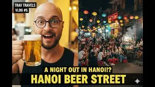 Hanoi Day 2: Beer Street Madness & The Hanoi Open | Vlog | Ep. 5