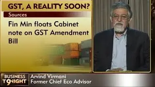 Former Chief Economic Advisor Arvind Virmani On The GST Amendment Bill