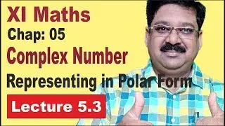 NCERT XI Maths Chap-5.3-Representing in Polar form Complex Number