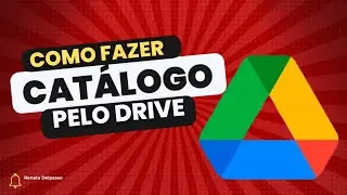 Como fazer um catálogo pelo drive direto no seu celular