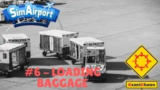 SimAirport - Satellite Terminals - #6 Loading Baggage