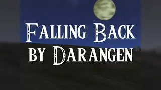 Falling Back WITH VIDEO by Darangen edited by 1kingsam