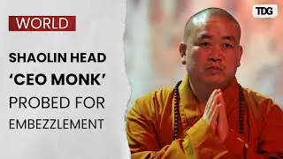 &ldquo;CEO Monk&rdquo; of Shaolin Temple under government probe for corruption charges | The Daily Guardian
