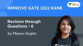 Revision Through Questions - 6 | IMPROVE GATE 2022 RANK | MEENU GUPTA