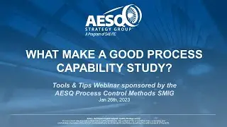 AESQ Webinar: What Makes a Good Process Capability Study?
