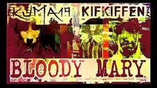KUMA19 & KIFKIFFEN &bull; BLOODY MARY