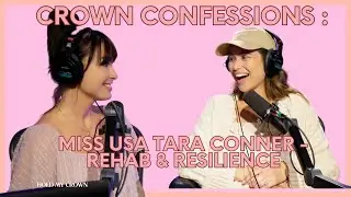 Crown Confessions : Miss USA Tara Conner - Rehab & Resilience