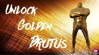 Unlock Fully Golden Brutus