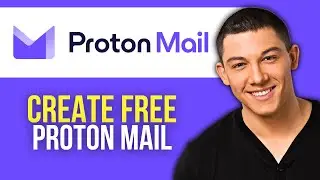 Как создать бесплатный аккаунт Proton Mail