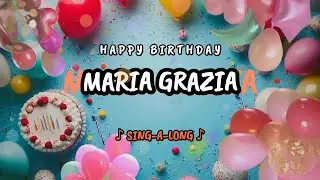Happy Birthday to you Maria Grazia 🎉 Custom Name Song - 🎵 Sing-a-long