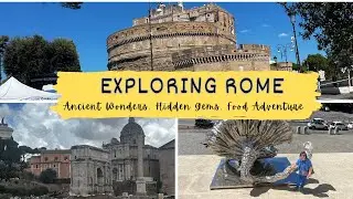 Exploring Rome 🇮🇹 | Ancient Wonders, Hidden Gems & Italian Food Adventures | Ultimate Travel Vlog