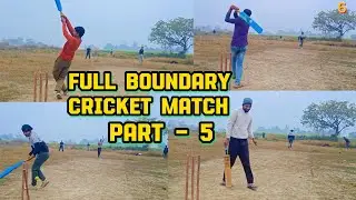 Full Boundary Cricket Match Part - 5 || Cricket || Sports 