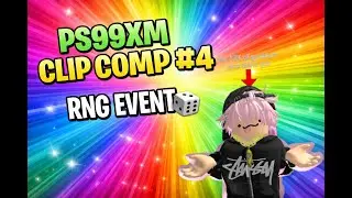 🌈💫 PS99XM Clips 💫🌈 (RNG Event) 🎲🌌