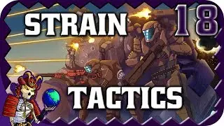 STRAIN TACTICS | The Friendliest of Fire | 18 | Let's Play Strain Tactics Gameplay