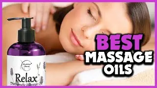 ✅Top 5 Best Massage Oils in 2025 Reviews